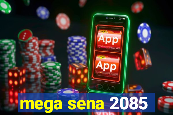 mega sena 2085